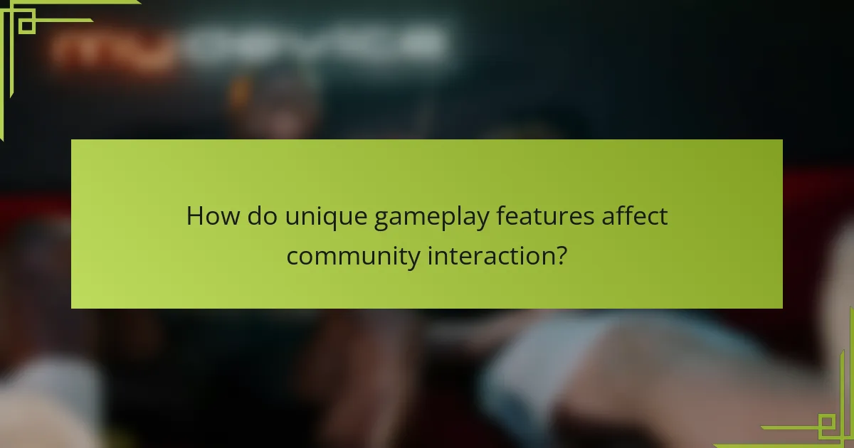 How do unique gameplay features affect community interaction?