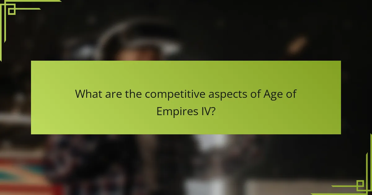 What are the competitive aspects of Age of Empires IV?