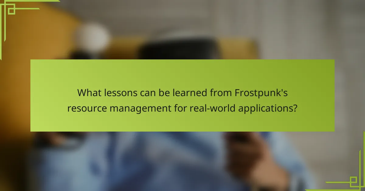 What lessons can be learned from Frostpunk's resource management for real-world applications?